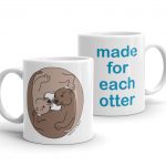 Made For Each Otter Mug