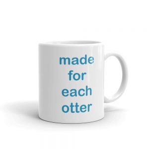 White 11 oz Made For Each Otter mug, handle right, with blue "made for each otter" text