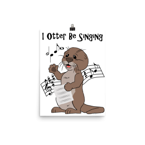 Smaller I Otter Be Singing poster of a singing otter holding sheet music