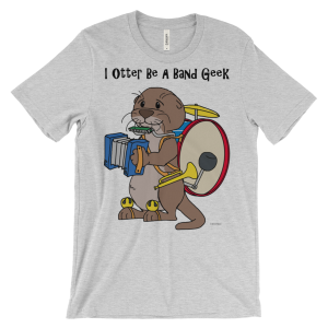 Heather grey I Otter Be A Band Geek T-shirt: a cartoon otter plays drum, accordion and horn