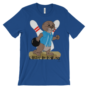 Royal blue I Otter Be Bowling T-shirt: an otter in a bowling shirt with ball and pins