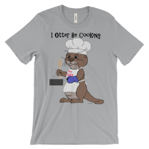 I Otter Be Cooking Silver T-shirt