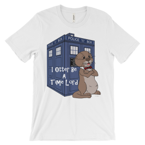 I Otter Be A Time Lord White T-shirt
