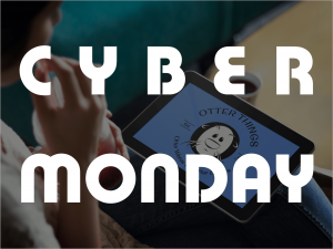 Cyber Monday Tablet | Otter Things