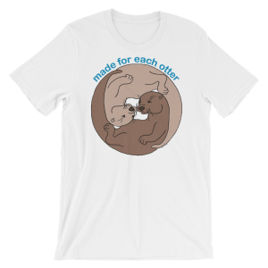 Made for Each Otter Unisex Short-sleeve T-shirt-white-front | Otter Things White Made For Each Otter T-shirt: two otters curled into a circle under blue lettering