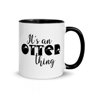 White It's An Otter Thing mug with a black handle and inside, "It's an Otter thing" lettering
