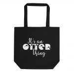 It's An Otter Thing Eco Tote Bag