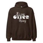 It's An Otter Thing Unisex Hoodie